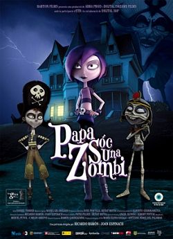 Как приручить зомби / Papá, soy una zombi (2012)